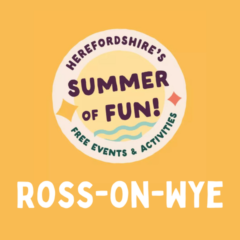 Bright yellow poster with Summer of Fun logo and 'Ross-on-Wye' in white writing