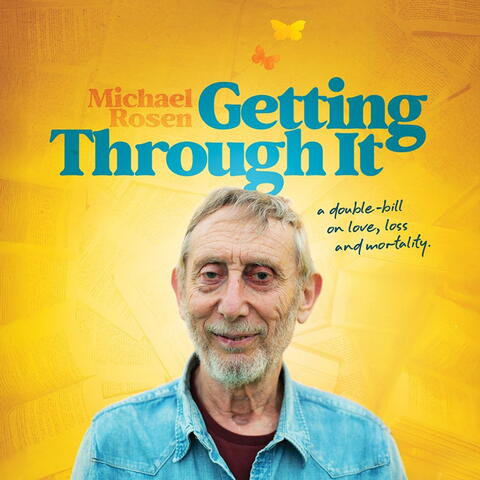 Michael Rosen: Getting Through It