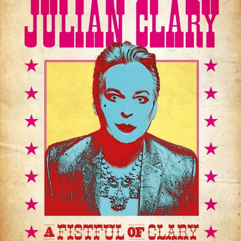 Julian Clary: A Fistful Of Clary