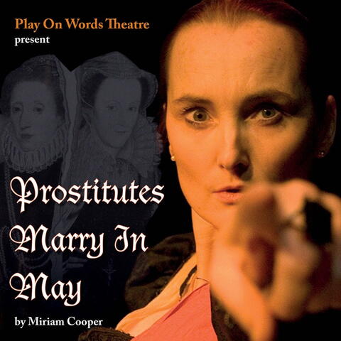 Play On Words Theatre Present: Prostitutes Marry In May