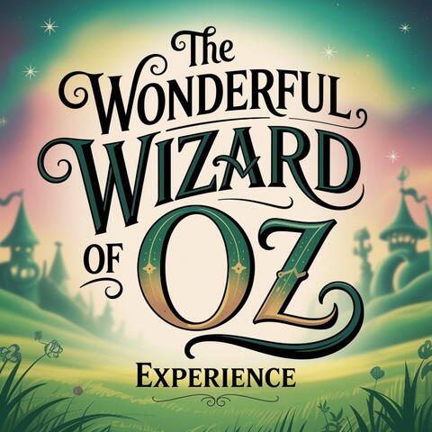 The Wonderful Wizard of Oz Experience - Hereford