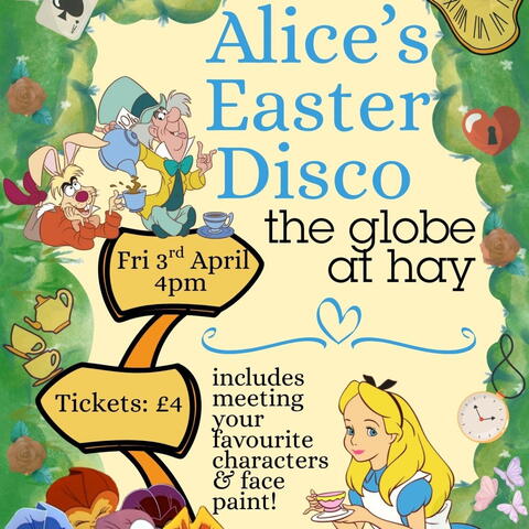 The Globe at Hay: Easter Disco with Alice in Wonderland!