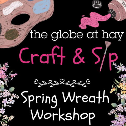 The Globe at Hay: Spring Wreath Worskhop