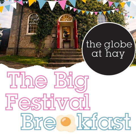 The Globe at Hay: Big Festival Breakfast
